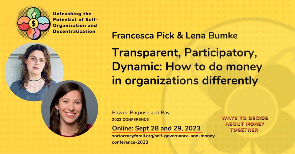 Transparent participatory dynamic How to do money in organizations differently 1 1 - - Sociocracy For All