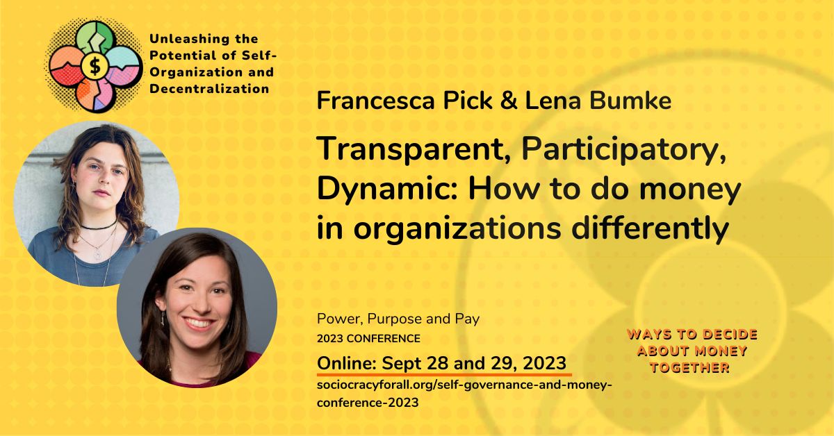 Transparent, Participatory, Dynamic: How to do money in organizations differently