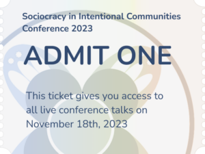 Sociocracy in Intentional Communities Conference 2023 - general tickets