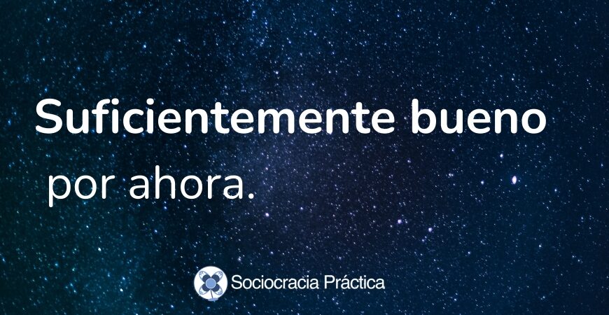 Suficientemente bueno por ahora