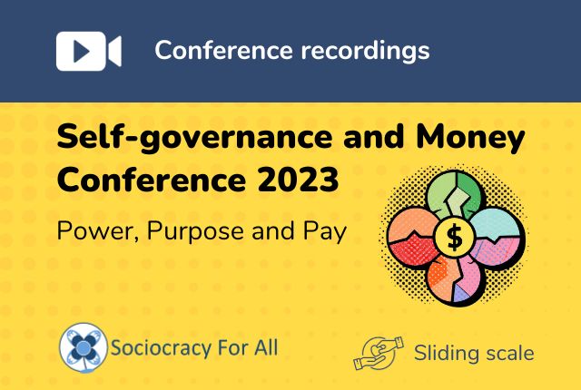 Self governance and Money 2023 Recording product sliding scale 1 - - Sociocracy For All