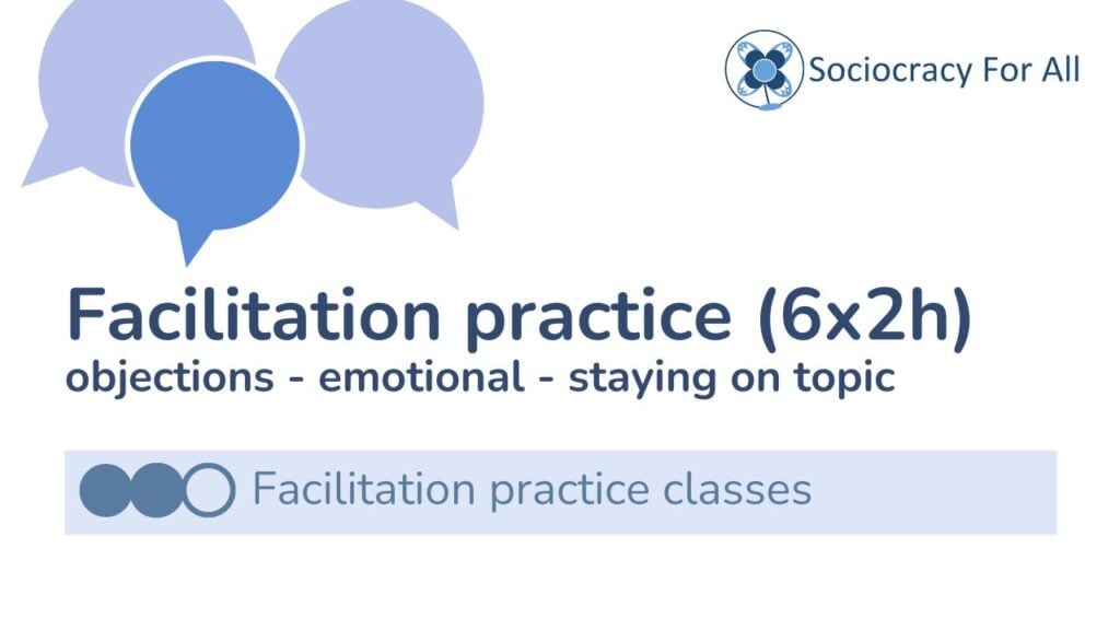 facilitation class 1 - advcanced facilitation training - Sociocracy For All