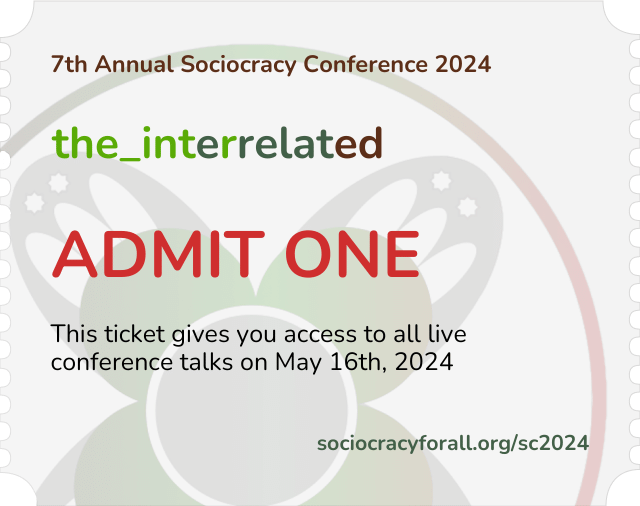 sociocracy conference 2024 the interrelated ticket - - Sociocracy For All