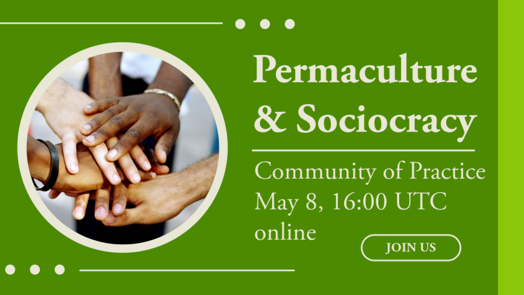 Community of Practice - Permaculture & Sociocracy May 2024 Sociocracy For All