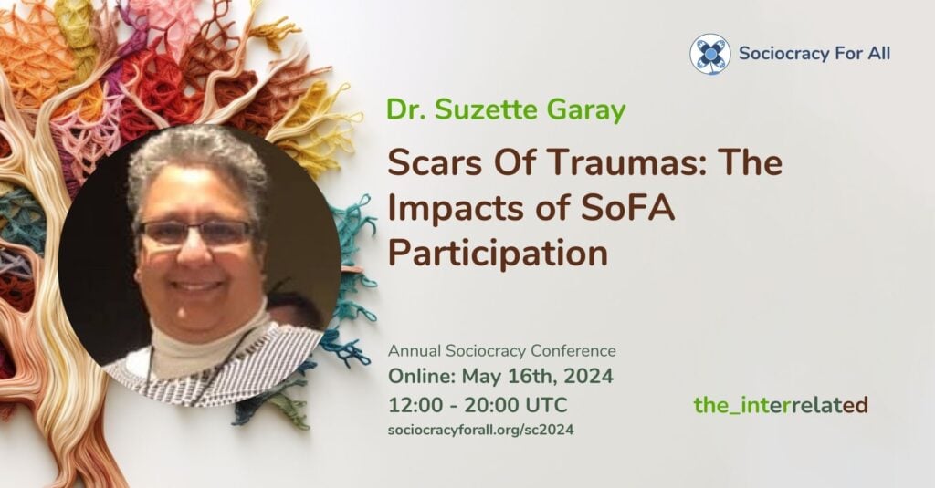 Scars Of Traumas The Impacts of SoFA Participation sc2024 - - Sociocracy For All