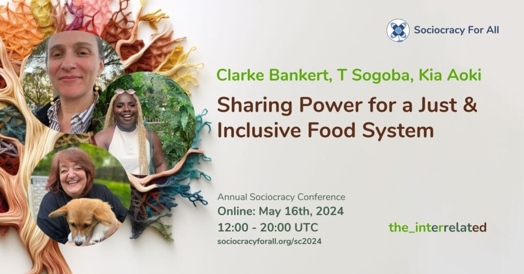 Sharing Power for a Just Inclusive Food System sc2024 - - Sociocracy For All
