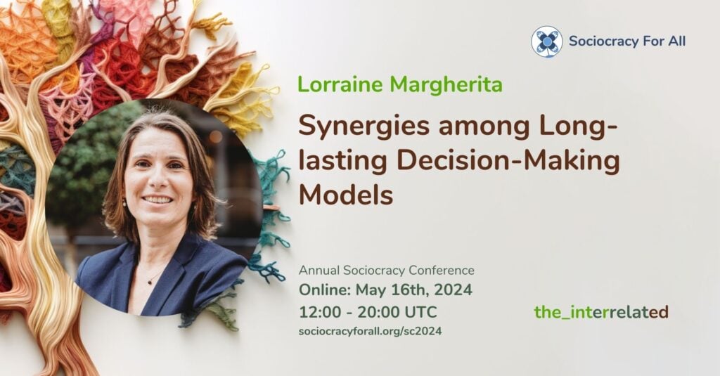 Synergies among Long lasting Decision Making Models sc2024 - - Sociocracy For All