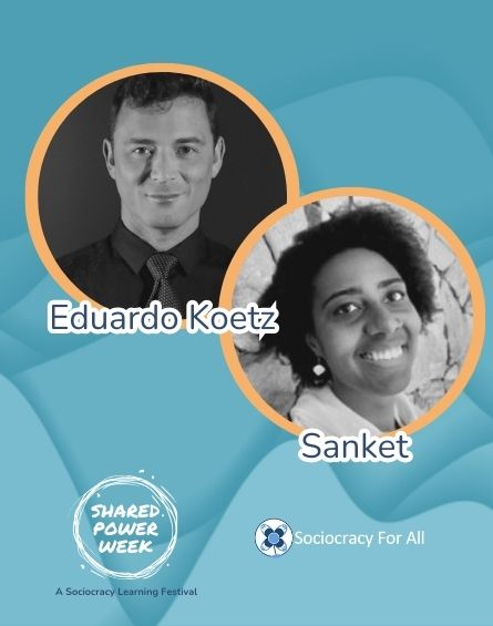 Eduardo Koetz Sanket SPW 1 - shared power - Sociocracy For All