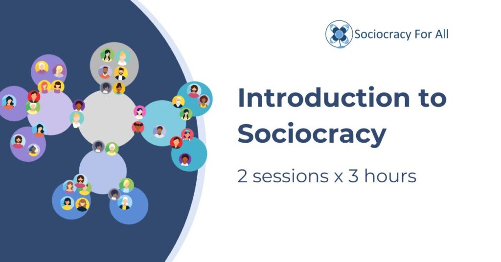 Intro to sociocracy 1 - - Sociocracy For All