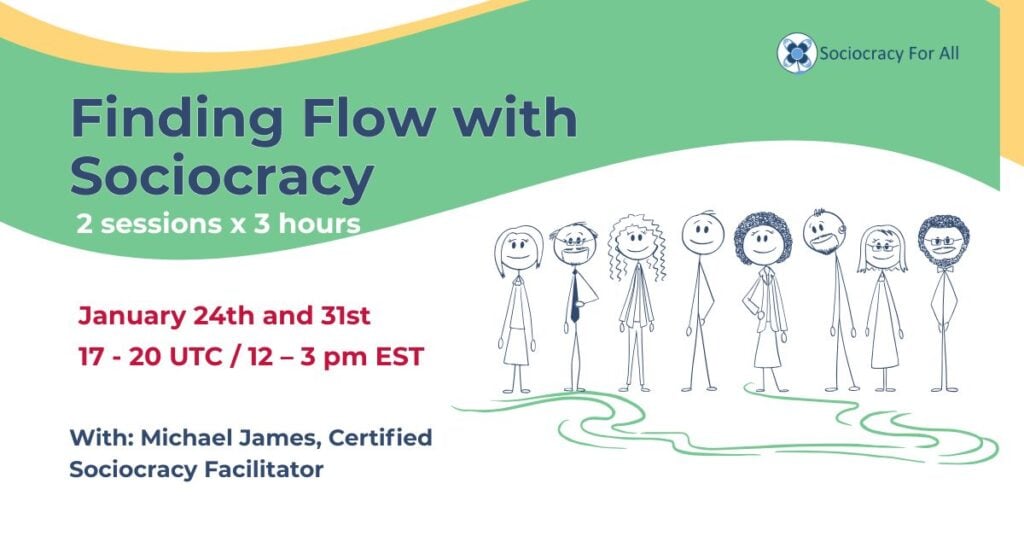 Finding Flow with sociocracy - - Sociocracy For All