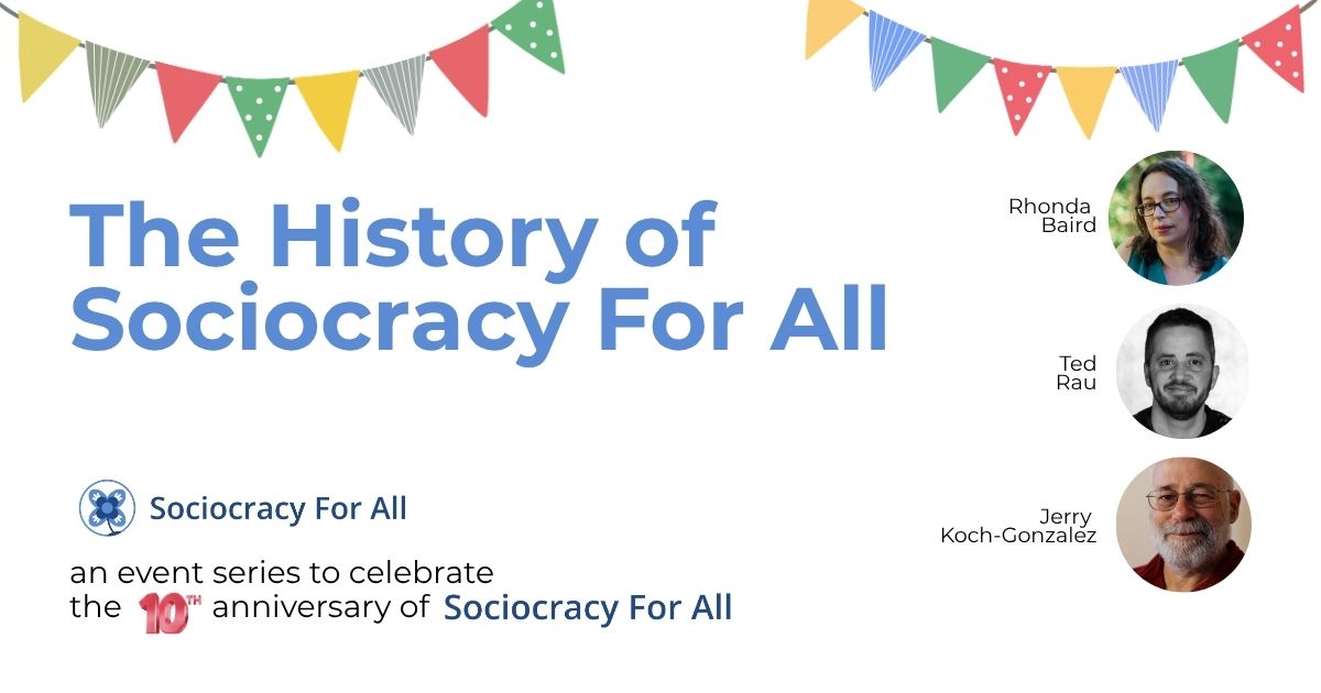 History of Sociocracy For All event video thumbnail - Celebrating 10 years - Sociocracy For All